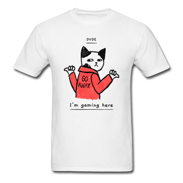 Dude I'm Gaming Here Cool Cute Unisex T-Shirt - white