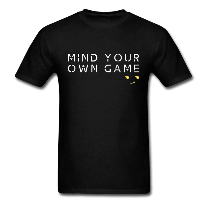 Mind Your Own Game Unisex T-Shirt - black