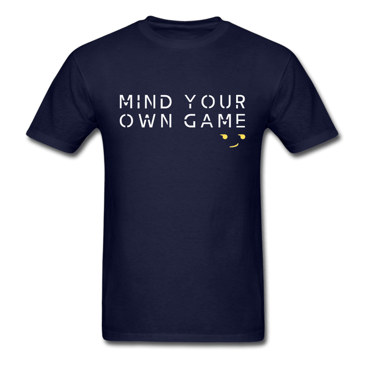 Mind Your Own Game Unisex T-Shirt - navy